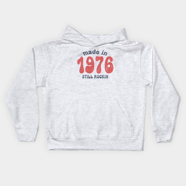 Made in 1976 still rocking vintage numbers Kids Hoodie by SpaceWiz95